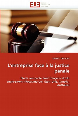 L''Entreprise Face a la Justice Penale - Desnoix-E