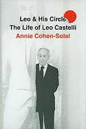 Leo and His Circle: The Life of Leo Castelli