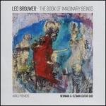 Leo Brouwer: The Book of Imaginary Beings