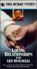 Leo Buscaglia: Loving Relationships