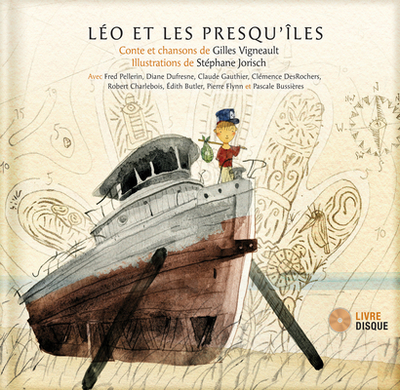 Leo Et Les Presqu Iles - Vigneault, Gilles, and Jorisch, St?phane (Illustrator)