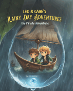 Leo & Gabe's Rainy Day Adventures: The Pirate Adventure