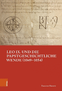 Leo IX. Und Die Papstgeschichtliche Wende (1049-1054)