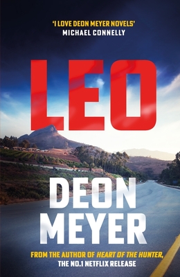 Leo: the thrilling new novel from the author of major Netflix series Heart of the Hunter, WINNER OF THE AKTV PRIZE FOR BEST AFRIKAANS THRILLER OF 2024 - Meyer, Deon, and Seegers, KL (Translated by)