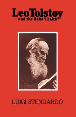 Leo Tolstoy and the Bah' Faith - Stendardo, Luigi