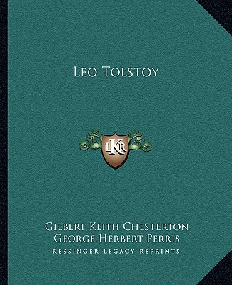 Leo Tolstoy - Chesterton, G K, and Perris, George Herbert