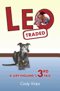 Leo Traded: A Greyhound's 3rd Tale