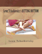 Leon Tchaikovsky's Hitting Bottom