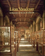 Leon Vaudoyer: Historicism in the Age of Industry - Bergdoll, Barry