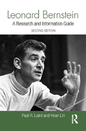 Leonard Bernstein: A Research and Information Guide