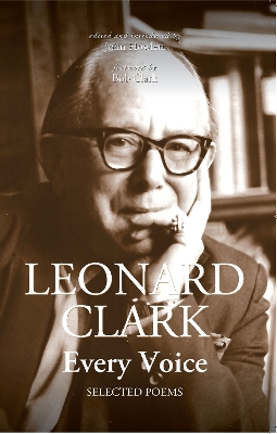 Leonard Clark: Every Voice: Selected Poems - Howlett, John (Editor)