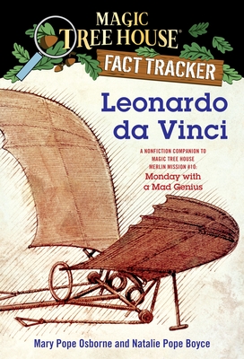 Leonardo da Vinci: A Nonfiction Companion to Magic Tree House Merlin Mission #10: Monday with a Mad Genius - Osborne, Mary Pope, and Boyce, Natalie Pope