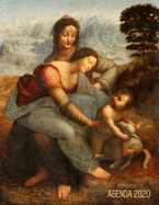 Leonardo da Vinci Agenda Mensile 2020: Sant'Anna, la Vergine e il Bambino con l'Agnellino - Inizia Ora e Dura Fino Dicembre 2020 - Pianificatore Settimanale 2020 (12 Mesi) - Rinascimento