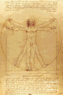 Leonardo Da Vinci Cuaderno: Hombre de Vitruvio - Ideal Para La Escuela, El Estudio, Recetas O Contraseas - Perfecto Para Tomar Notas - Diario Elegante