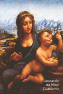 Leonardo Da Vinci Cuaderno: La Virgen del Huso - Ideal Para La Escuela, El Estudio, Recetas O Contraseas - Perfecto Para Tomar Notas - Diario Elegante