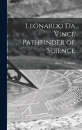 Leonardo Da Vinci, Pathfinder of Science