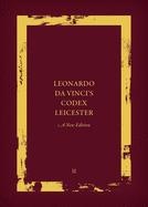 Leonardo da Vinci's Codex Leicester: A New Edition: Volume II: Interpretative Essays And The History Of The Codex Leicester