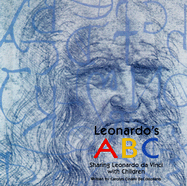 Leonardo's ABC: Sharing Leonardo da Vinci with Children