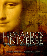 Leonardo's Universe: The Renaissance World of Leonardo DaVinci