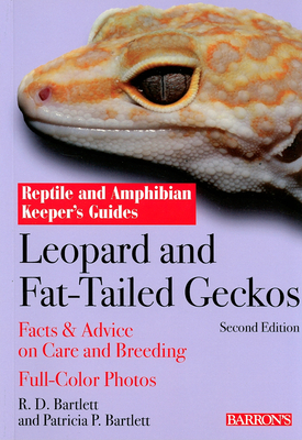 Leopard and Fat-Tailed Geckos - Bartlett, R D, and Bartlett, Patricia