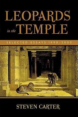 Leopards in the Temple: Selected Essays 1990-2000 - Carter, Steven