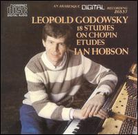 Leopold Godowsky: 18 Studies on Chopin Etudes - Ian Hobson (piano)