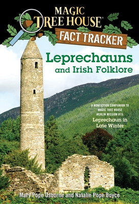 Leprechauns and Irish Folklore: A Nonfiction Companion to Magic Tree House Merlin Mission #15: Leprechaun in Late Winter - Osborne, Mary Pope, and Boyce, Natalie Pope