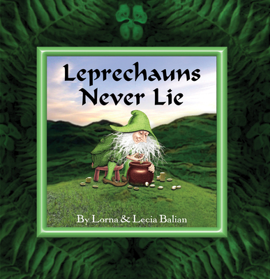 Leprechauns Never Lie - Balian, Lorna, and Balian, Lecia