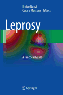 Leprosy: A Practical Guide - Nunzi, Enrico (Editor), and Massone, Cesare (Editor)