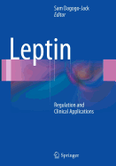 Leptin: Regulation and Clinical Applications