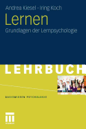 Lernen: Grundlagen Der Lernpsychologie - Kiesel, Andrea, and Koch, Iring