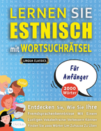 LERNEN SIE ESTNISCH MIT WORTSUCHR?TSEL F?R ANF?NGER - Entdecken Sie, Wie Sie Ihre Fremdsprachenkenntnisse Mit Einem Lustigen Vokabeltrainer Verbessern Knnen - Finden Sie 2000 Wrter Um Zuhause Zu ?ben