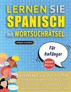 LERNEN SIE SPANISCH MIT WORTSUCHR?TSEL F?R ANF?NGER - Entdecken Sie, Wie Sie Ihre Fremdsprachenkenntnisse Mit Einem Lustigen Vokabeltrainer Verbessern K÷nnen - Finden Sie 2000 W÷rter Um Zuhause Zu ?ben