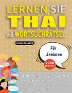 LERNEN SIE THAI MIT WORTSUCHR?TSEL F?R SENIOREN - Entdecken Sie, Wie Sie Ihre Fremdsprachenkenntnisse Mit Einem Lustigen Vokabeltrainer Verbessern Knnen - Finden Sie 2000 Wrter Um Zuhause Zu ?ben
