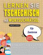 LERNEN SIE TSCHECHISCH MIT WORTSUCHR?TSEL F?R SENIOREN - Entdecken Sie, Wie Sie Ihre Fremdsprachenkenntnisse Mit Einem Lustigen Vokabeltrainer Verbessern Knnen - Finden Sie 2000 Wrter Um Zuhause Zu ?ben