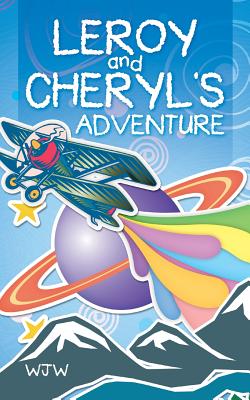 Leroy and Cheryl's Adventure - Wjw