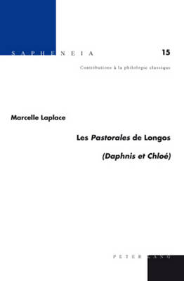 Les Pastorales? de Longos: (Daphnis Et Chlo??) - Billerbeck, Margarethe (Editor), and Braswell, Bruce Karl (Editor), and Laplace, Marcelle