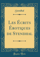 Les crits rotiques de Stendhal (Classic Reprint)