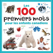 Les 100 Premiers Mots Pour Les Enfants Canadiens