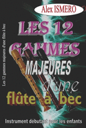 Les 12 Gammes Majeures d'Une Fl?te a Bec: Un instrument d?butant pour les enfants