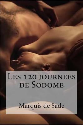 Les 120 journees de Sodome - Hollybooks (Editor), and De Sade, Marquis