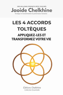 Les 4 Accords Tolt?ques: Appliquez-les et transformez votre vie