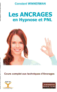 Les Ancrages en Hypnose et PNL: Cours complet aux techniques d'Ancrages