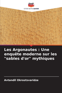 Les Argonautes: Une enqute moderne sur les "sables d'or" mythiques