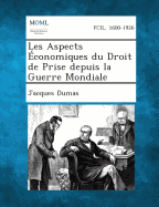 Les Aspects Economiques Du Droit de Prise Depuis La Guerre Mondiale