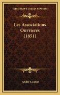 Les Associations Ouvrieres (1851)