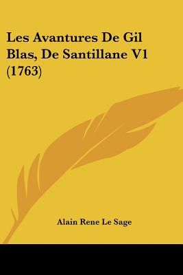Les Avantures De Gil Blas, De Santillane V1 (1763) - Le Sage, Alain Rene