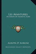 Les Avantures: Du Baron De Faeneste (1630)