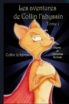 Les aventures de Collin l'abyssin Tome 1: Collin le h?ros - DuBois, Catherine, and DuBois, Pierre