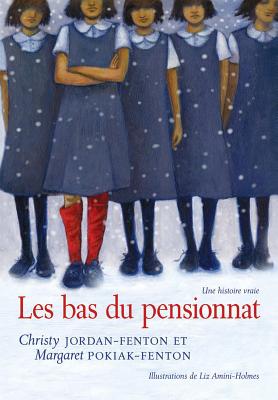 Les Bas Du Pensionnat - Jordan-Fenton, Christy, and Pokiak-Fenton, Margaret, and Amini-Holmes, Liz (Illustrator)